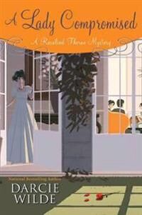 A Lady Compromised Av Darcie Wilde