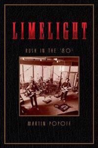 Limelight: Rush In The '80s Av Martin Popoff
