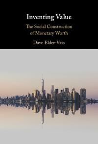 Inventing Value Av Dave (Loughborough University) Elder-Vass