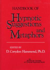 Hammond D. Corydon Handbook of Hypnotic Suggestions and Metaphors
