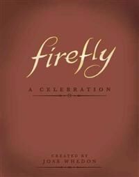 Firefly: A Celebration (Anniversary Edition) Av Joss Whedon