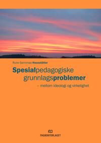 Spesialpedagogiske Grunnlagsproblemer Av Rune Sarromaa Hausstätter