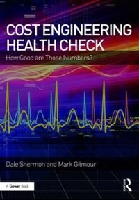Cost Engineering Health Check Av Dale Shermon, Mark Gilmour