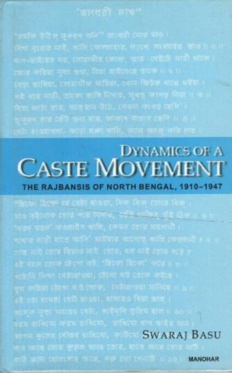 Dynamics of a Caste Movement The Rajbansis of North Bengal 19101947