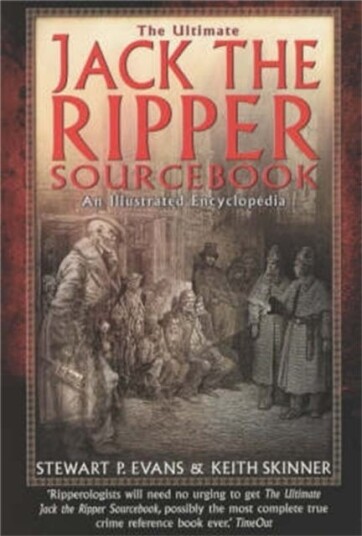 The Ultimate Jack the Ripper Sourcebook The Ultimate Jack the Ripper Sourcebook