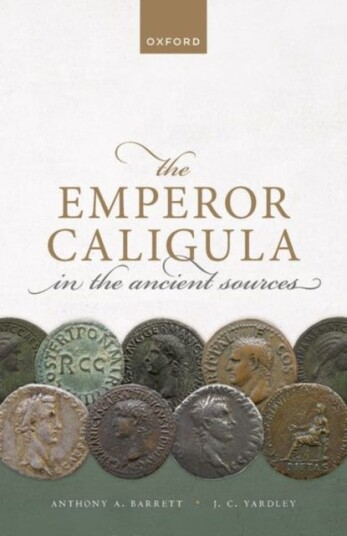 The Emperor Caligula In The Ancient Sources Av Anthony A. (Emeritus Professor Emeritus Professor University Of British Columbia) Barrett, John C. (Eme
