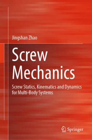 Screw Mechanics  Screw Statics, Kinematics and Dynamics for MultiBody Systems