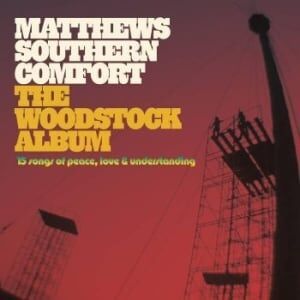 Bengans Matthews Southern Comfort - The Woodstock Album - 15 Songs Of P