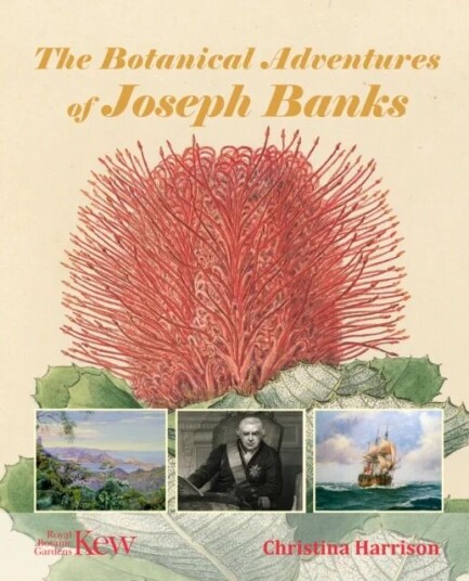 The Botanical Adventures Of Joseph Banks Av Christina Harrison The Botanical Adventures Of Joseph Banks Av Christina Harrison