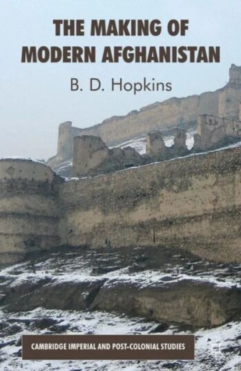 The Making Of Modern Afghanistan Av B. Hopkins