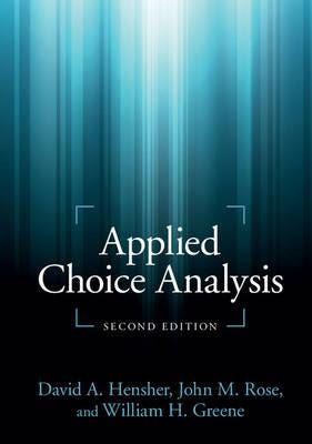 Applied Choice Analysis Av David A. (University Of Sydney) Hensher, John M. (University Of Sydney) Rose, William H. (New York University) Greene