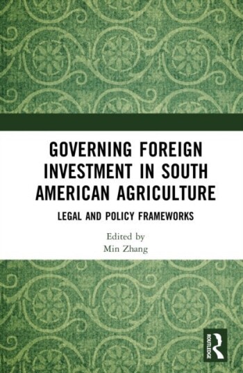 Governing Foreign Investment in South American Agriculture Governing Foreign Investment in South American Agriculture