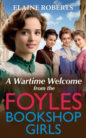 A Wartime Welcome from the Foyles Bookshop Girls A Wartime Welcome from the Foyles Bookshop Girls