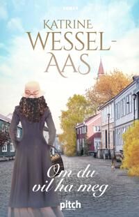 Om Du Vil Ha Meg Av Katrine Wessel-Aas