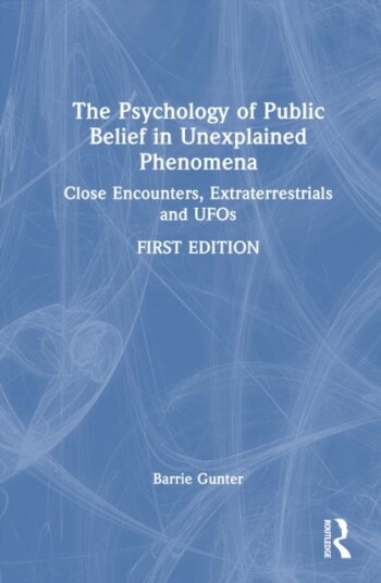 The Psychology of Public Belief in Unexplained Phenomena The Psychology of Public Belief in Unexplained Phenomena