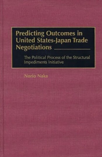 Predicting Outcomes In United States-Japan Trade Negotiations Av Norio Naka
