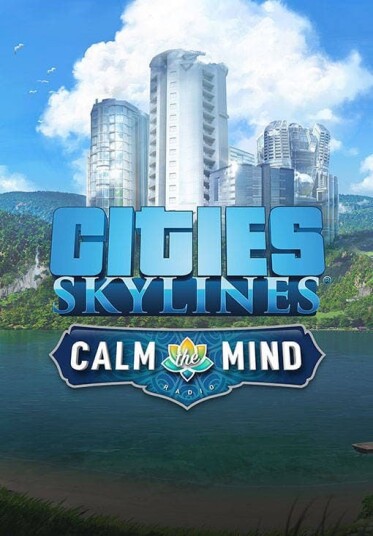Cities: Skylines - Calm The Mind Radio (PC)
