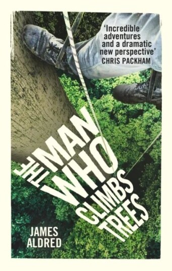 The Man Who Climbs Trees Av James Aldred The Man Who Climbs Trees Av James Aldred