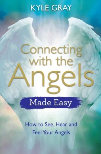 Connecting With The Angels Made Easy Av Kyle Gray