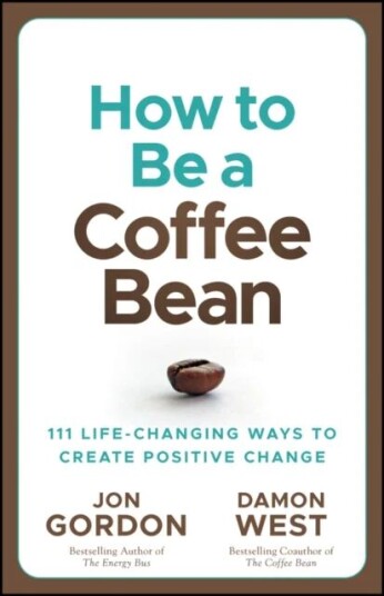 How To Be A Coffee Bean Av Jon Gordon, Damon West