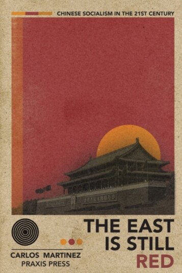 The East is Still Red   Chinese Socialism in the 21st Century