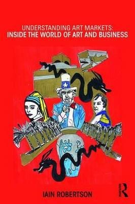 Understanding Art Markets Av Iain (Sotheby'S Institute London Uk) Robertson