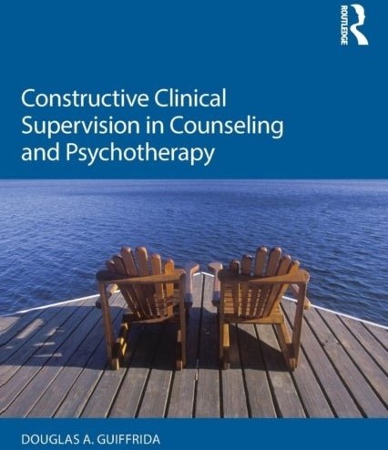 Constructive Clinical Supervision in Counseling and Psychotherapy