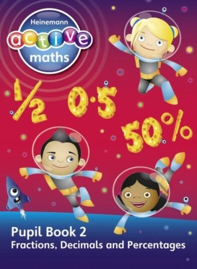 Heinemann Active Maths - Second Level - Exploring Number - Pupil Book 2 - Fractions, Decimals And Pe Av Lynda Keith, Lynne Mcclure, Peter Gorrie, Amy
