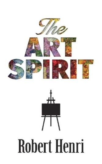 The Art Spirit Av Robert Henri