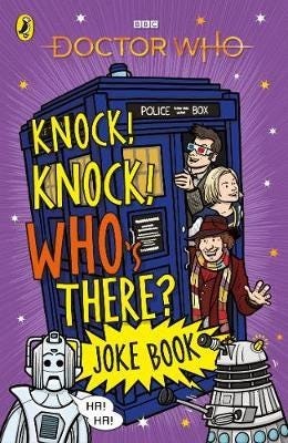 Doctor Who: Knock! Knock! Who'S There? Joke Book Av Doctor Who Doctor Who: Knock! Knock! Who'S There? Joke Book Av Doctor Who