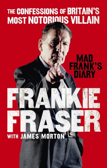 Mad Frank'S Diary Av Frankie Fraser, James Morton Mad Frank'S Diary Av Frankie Fraser, James Morton