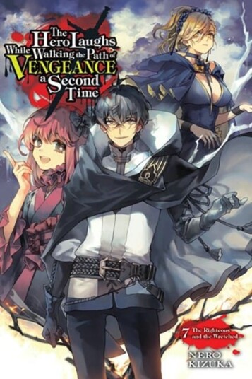 The Hero Laughs While Walking the Path of Vengeance a Second Time, Vol. 7 (light novel) The Hero Laughs While Walking the Path of Vengeance a Second Time, Vol. 7 (light novel)