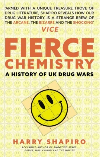Fierce Chemistry  A History of UK Drug Wars