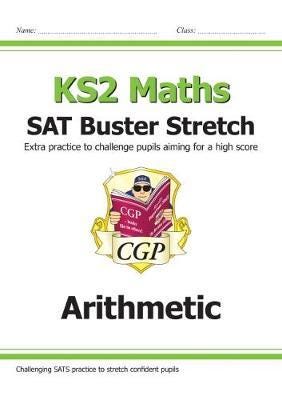 KS2 Maths SAT Buster Stretch: Arithmetic (for the 2024 tests) KS2 Maths SAT Buster Stretch: Arithmetic (for the 2024 tests)