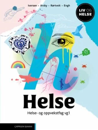 Helse Av Gunn Helene Arsky, Camilla Engh, Ingvild Iversen, Camilla Rørtveit