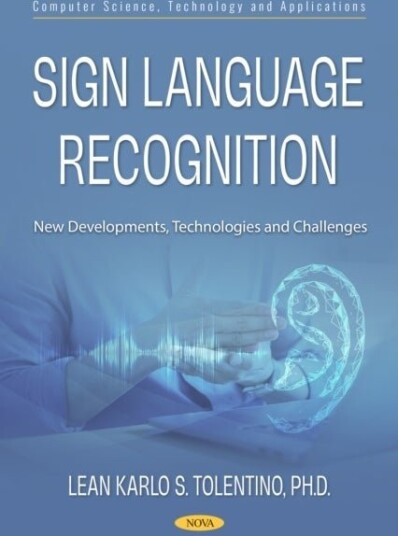 Sign Language Recognition: New Developments Technologies and Challenges