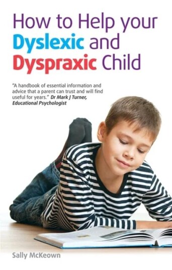 How To Help Your Dyslexic And Dyspraxic Child Av Sally Mckeown