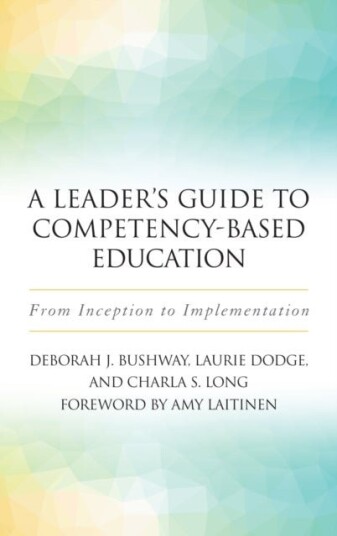 A Leader's Guide to Competency Based Education