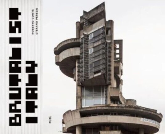 Brutalist Italy Av Roberto Conte, Stefano Perego, Fuel