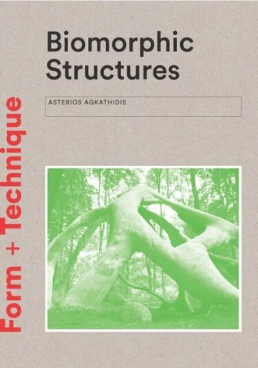 Biomorphic Structures Av Asterios Agkathidis