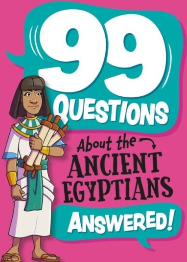 99 Questions About: The Ancient Egyptians
