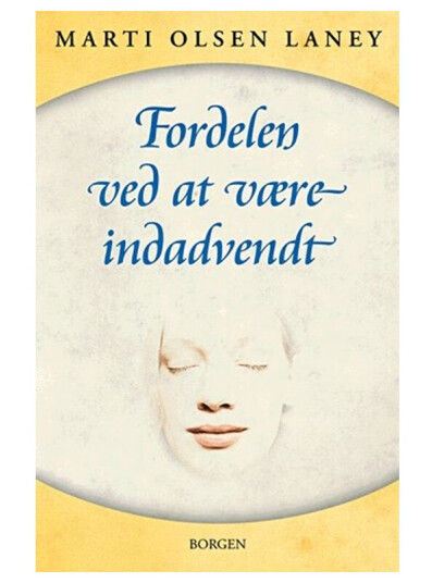 Fordelen Ved At Være Indadvendt I En Udadvendt Verden | Marti Olsen Laney | Språk: Dansk Fordelen Ved At Være Indadvendt I En Udadvendt Verden | Marti Olsen Laney | Språk: Dansk