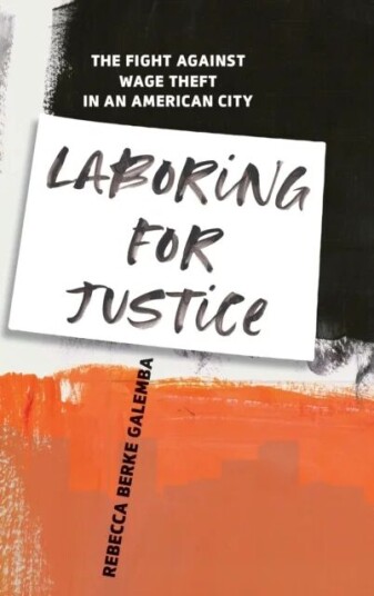 Laboring For Justice Av Rebecca Berke Galemba