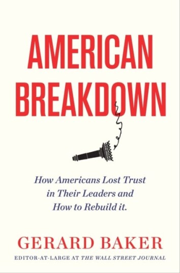 American Breakdown  Why We No Longer Trust Our Leaders and Institutions and How We Can Rebuild Confidence