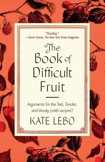 The Book Of Difficult Fruit Av Kate Lebo