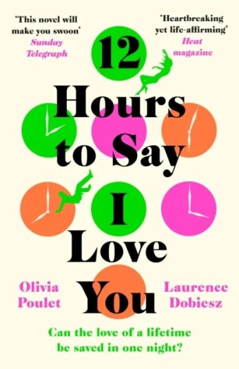 12 Hours To Say I Love You Av Olivia Poulet, Laurence Dobiesz