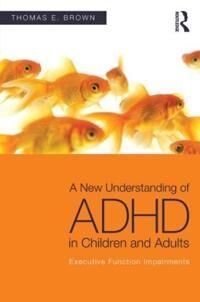 A New Understanding Of Adhd In Children And Adults Av Thomas E. (Yale University School Of Medicine Connecticut Usa) Brown