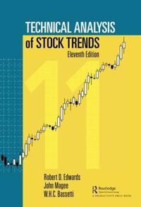 Technical Analysis Of Stock Trends Av Robert D. Edwards, John (Consultant Chicago Illinois Usa) Magee, W.H.C. (Golden Gate University San Francisco Us