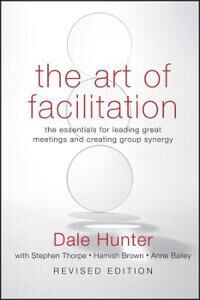 The Art Of Facilitation Av Dale Hunter