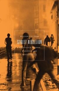 Street Rebellion Av Benjamin S. Case Street Rebellion Av Benjamin S. Case